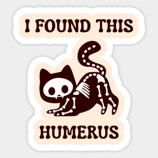 I-Found-This-Humerus Sticker